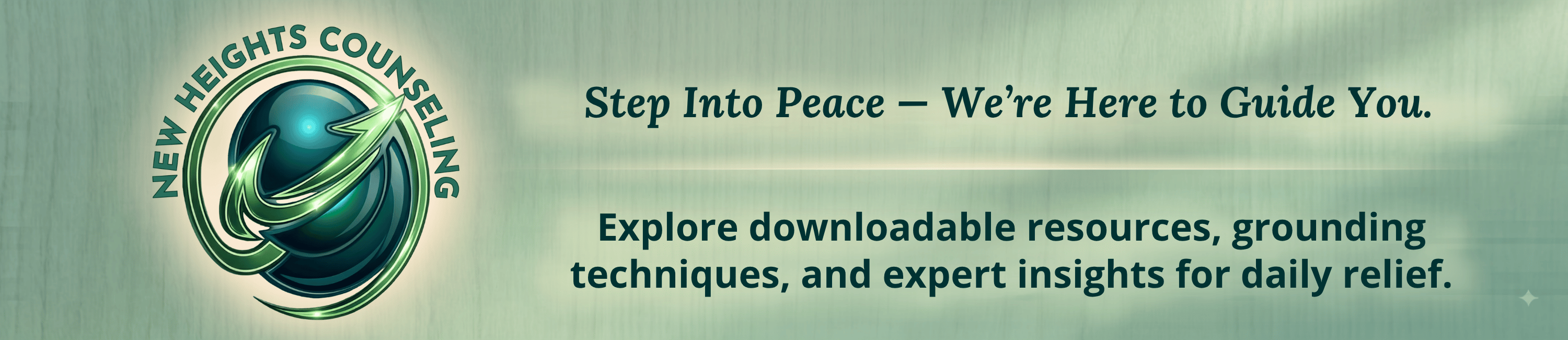 New Heights Counseling banner with green logo reading "Step Into Peace — We’re Here to Guide You. — Explore downloadable resources, grounding techniques, and expert insights for daily relief.