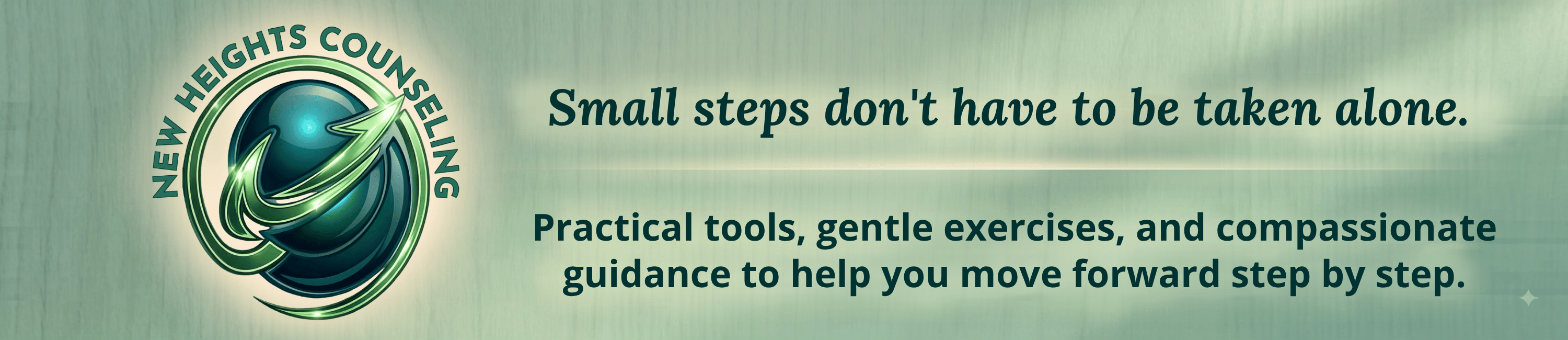 New Heights Counseling banner with green logo reading "Small steps don't have to be taken alone. — Practical tools, gentle exercises, and compassionate guidance to help you move forward step by step.